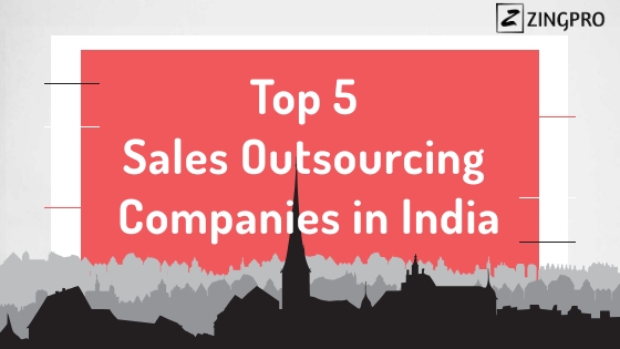 Top 5 Sales Outsourcing Companies India | What to Expect?